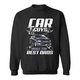 Mechanic Gift Car Guys Make The Best Dads Fathers Day Sweatshirt - Seseable