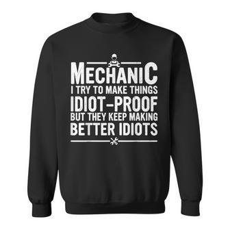 Mechanical Engineer Mechanic I Try To Make Things Gift Sweatshirt - Seseable