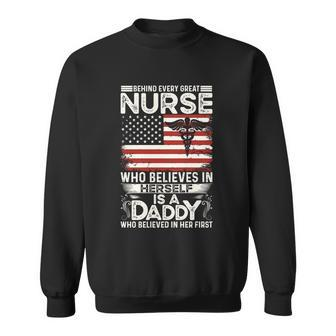 Medical Behind Every Great Nurse Who Believes In Herself Is A Dad Who Believed V2 Sweatshirt - Monsterry