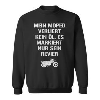 Mein Moped Verliert Kein Öl Lustiges Schrauber Werkstatt Sweatshirt - Seseable