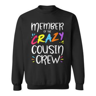 Member Of The Crazy Cousin Crew Sweatshirt | Mazezy