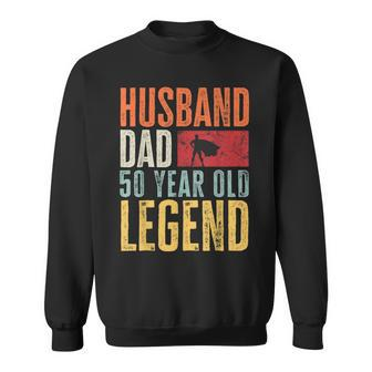 Mens 50Th Birthday Dad Husband Legend Funny Vintage 50 Years Old Sweatshirt - Seseable