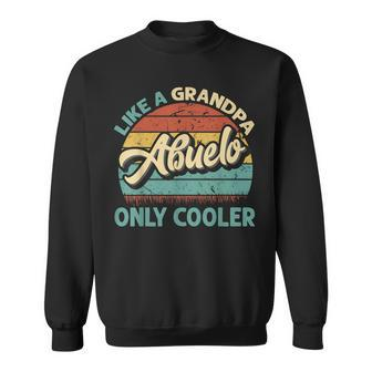 Mens Abuelo Like A Grandpa Only Cooler Vintage Dad Fathers Day Sweatshirt - Seseable