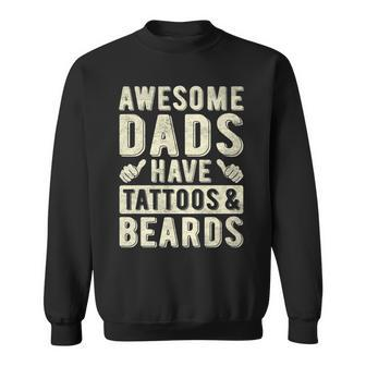 Mens Awesome Dads Have Tattoos And Beards Fathers Day Papa Daddy Sweatshirt - Thegiftio UK