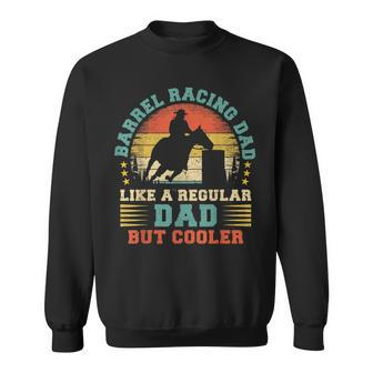 Mens Barrel Racing Lover Vintage Barrel Racing Dad Fathers Day Sweatshirt - Seseable