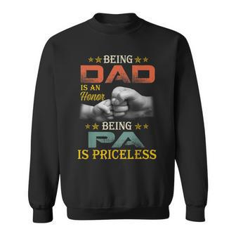 Mens Being Dad Is An Honor Being Pa Is Priceless Vintage Dad Sweatshirt - Seseable