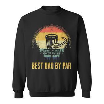 Mens Best Dad By Par Funny Disc Golf Vintage Frisbee Fathers Day Sweatshirt - Seseable