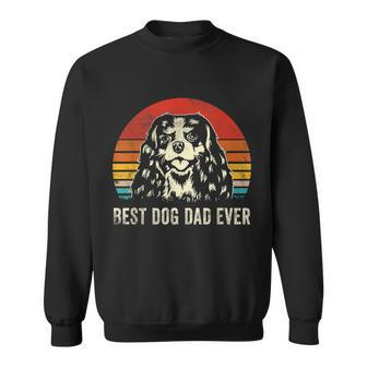 Mens Best Dog Dad Ever Funny Cavalier King Charles Spaniel Dad Sweatshirt - Seseable