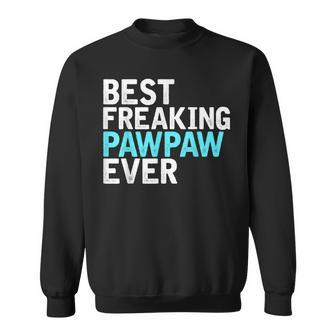 Mens Best Freaking Pawpaw Ever V2 Awesome Fathers Day Sweatshirt | Mazezy