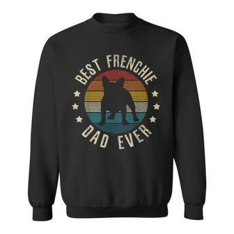 Mens Best Frenchie Dad Ever - Vintage French Bulldog Funny Gift Sweatshirt - Seseable