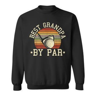 Mens Best Grandpa By Par Golfer Golfing Ball And Club Sport Men Women Sweatshirt Graphic Print Unisex - Seseable