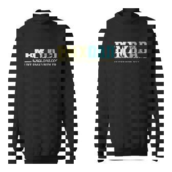 Mens Bmx Dad Like Normal Dad But Cooler Bike Motocross Gift Sweatshirt - Thegiftio UK