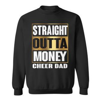 Mens Cheer Dad Straight Outta Money Gift Dance Cheerleader Sweatshirt - Seseable