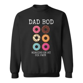 Mens Dad Bod Working On My Six 6 Pack Funny Donut Gift Sweatshirt - Thegiftio UK