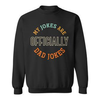 Mens Dad Cringe Puns Funny My Jokes Are Officially Dad Jokes Sweatshirt - Thegiftio UK