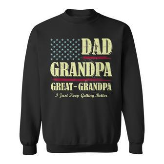 Mens Dad Grandpa Great Grandpa I Just Keep Getting Better Vintage Sweatshirt - Seseable