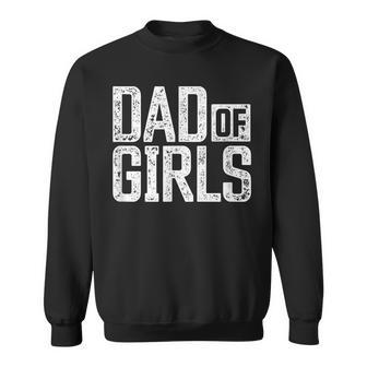 Mens Dad Of Girls For Men Proud Father Of Girls Vintage Dad V2 Sweatshirt - Seseable