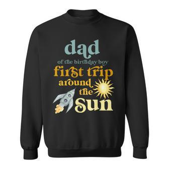 Mens Dad Outer Space 1St Birthday First Trip Around The Sun Baby Sweatshirt - Seseable