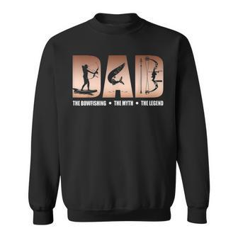 Mens Dad The Bowfishing Myth Legend T Fathers Day Gifts Sweatshirt - Seseable