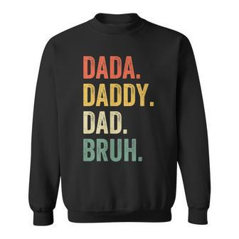 Mens Dada Daddy Dad Bruh Fathers Day Funny Dad Life Vintage Sweatshirt - Seseable