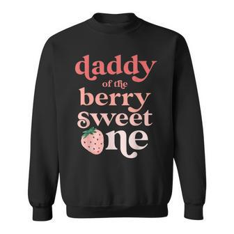 Mens Daddy Of The Berry Sweet One Strawberry First Birthday 1St Sweatshirt - Seseable