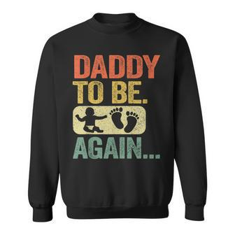 Mens Daddy To Be Again New Dad Soon 2Nd Father Second Time Dad Sweatshirt - Seseable