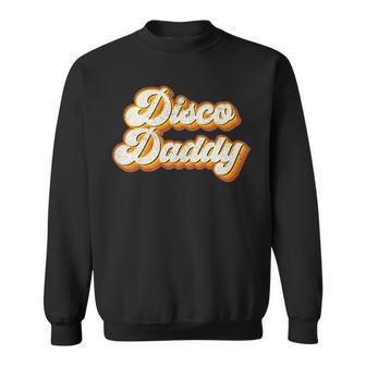 Mens Disco Daddy Retro Matching 60S 70S Party Costume Dad Gift Sweatshirt - Seseable