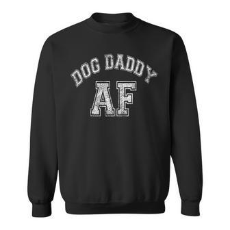 Mens Dog Daddy Af Funny Dog Dad Vintage Sweatshirt - Seseable