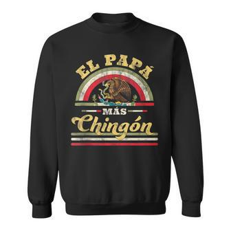 Mens El Papa Mas Chingon Funny Mexican Flag Cool Dad Gift Regalo Sweatshirt - Seseable
