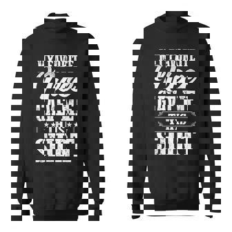 Mens Fathers Day Dad My Favorite Niece Gave Me This Sweatshirt - Thegiftio