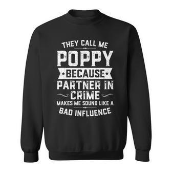 Mens Fathers Day Gift They Call Me Poppy Because Partner In Crime Sweatshirt - Seseable
