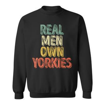 Mens Fathers Day Yorkie Dad Real Men Own Yorkies Men Women Sweatshirt Graphic Print Unisex - Seseable