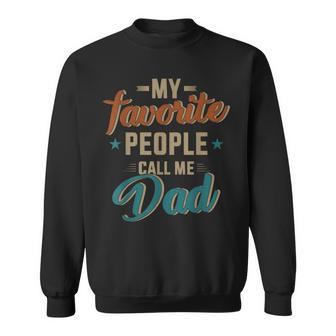 Mens Favorite People Call Me Dad Vintage For Fathers Day Sweatshirt - Seseable