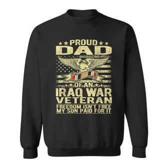 Mens Freedom Isnt Free Proud Dad Of Iraq Veteran Military Father Men Women Sweatshirt Graphic Print Unisex | Seseable UK