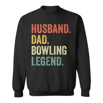 Mens Funny Bowler Husband Dad Bowling Legend Fathers Day Sweatshirt - Seseable