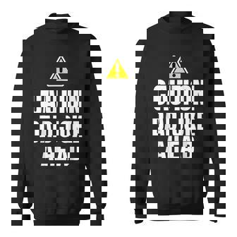 Mens Funny Caution Father Joke Loading Jokes Dad Fathers Day Sweatshirt - Thegiftio UK