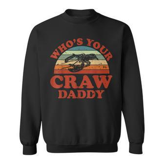 Mens Funny Crayfish Crawfish Boil Whos Your Craw Daddy Sweatshirt | Mazezy