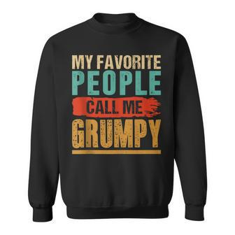 Mens Funny Dad Grandpa Gifts My Favorite People Call Me Grumpy Sweatshirt - Seseable