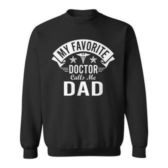 Mens Funny Doctor Dad - My Favorite Doctor Calls Me Dad Sweatshirt - Thegiftio UK