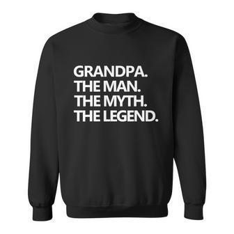 Mens Grandpa The Man The Myth The Legend Fathers Day Men Tshirt Sweatshirt - Monsterry