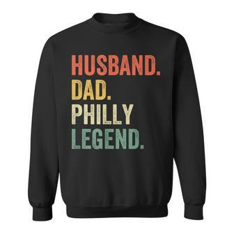 Mens Husband Dad Philly Legend Funny Philadelphia Father Vintage Sweatshirt - Seseable