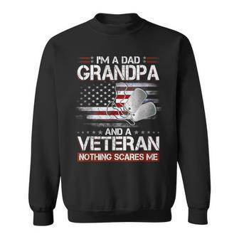 Mens I Am A Dad Grandpa And A Veteran Nothing Scares Me Usa Gifts Sweatshirt - Seseable