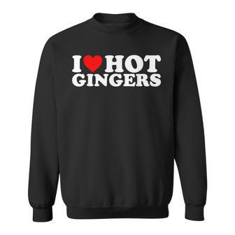 Mens I Love Hot Gingers I Heart Hot Gingers Redhead Ginger Girl Sweatshirt | Mazezy