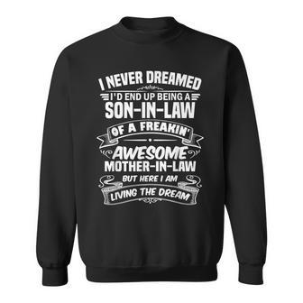 Mens I Never Dreamed Id End Up Being A Son In Law Awesome Funny Sweatshirt - Thegiftio UK