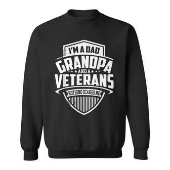 Mens Im A Dad Grandpa And A Veteran Nothing Scares Me Men Women Sweatshirt Graphic Print Unisex - Seseable