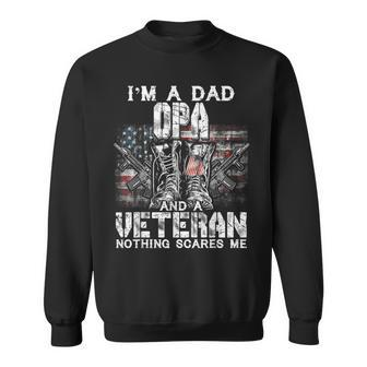 Mens Im A Dad Opa Veteran Nothing Scares Me Proud Sweatshirt - Seseable