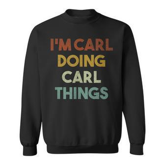 Mens Im Carl Doing Carl Things Funny First Name Carl Men Women Sweatshirt Graphic Print Unisex - Thegiftio UK