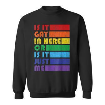 Mens Is It Gay In Here For Lgbtq Pride Sweatshirt | Mazezy