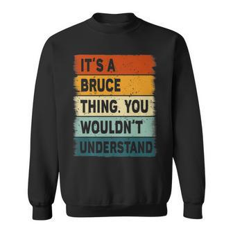 Mens Its A Bruce Thing - Bruce Name Personalized Sweatshirt - Seseable