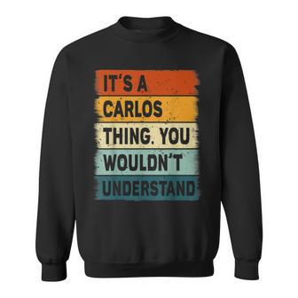 Mens Its A Carlos Thing - Carlos Name Personalized Sweatshirt - Seseable